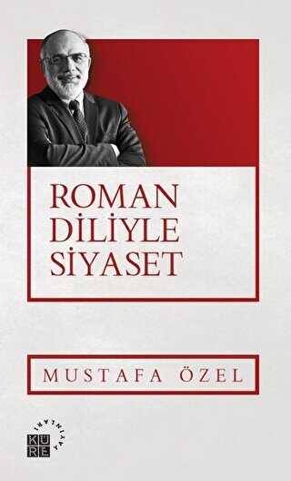 Roman Diliyle Siyaset - Küre Yayınları