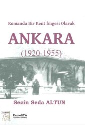 Romanda Bir Kent İmgesi Olarak Ankara 1920-1955 - Rumeliya Yayıncılık