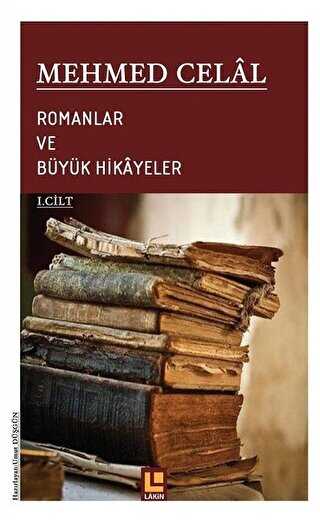 Romanlar ve Büyük Hikayeler 1. Cilt - Lakin Yayınları