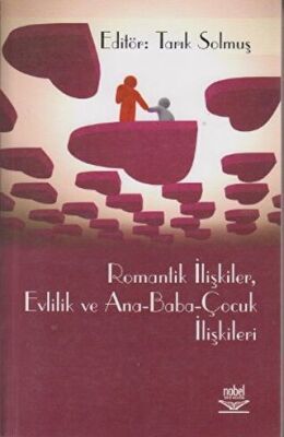 Romantik İlişkiler, Evlilik ve Ana - Baba - Çocuk İlişkileri kapağı