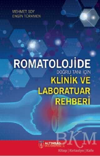 Romatolojide Doğru Tanı İçin Klinik ve Laboratuar Rehberi - Altınbaş Üniversitesi Yayınları