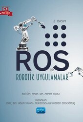 ROS ile Robotik Uygulamalar - Nobel Akademik Yayıncılık
