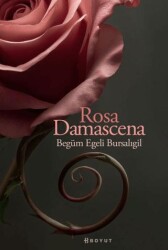Rosa Damascena Damask Gülü - Boyut Yayın Grubu