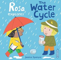 Rosa Explores the Water Cycle - Child`s Play