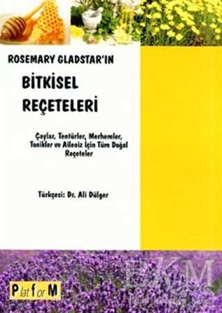 Rosemary Gladstar’ın Bitkisel Reçeteleri - Platform Yayınları