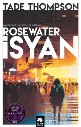 Rosewater İsyan - Wormwood Üçlemesi İkinci Kitap - Eksik Parça Yayınları