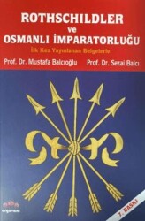 Rothschildler ve Osmanlı İmparatorluğu - Erguvani Yayınevi