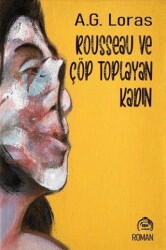 Rousseau ve Çöp Toplayan Kadın - Kekeme Yayınları