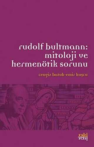 Rudolf Bultmann: Mitoloji ve Hermenötik Sorunu - Eski Yeni Yayınları