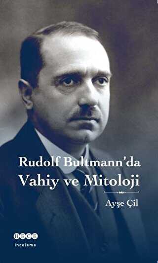 Rudolf Bultmann`da Vahiy ve Mitoloji - Hece Yayınları