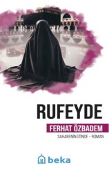Rufeyde Öncülerin İzinde - Beka Yayınları