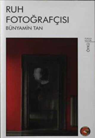 Ruh Fotoğrafçısı - Porsuk Kültür Yayıncılık