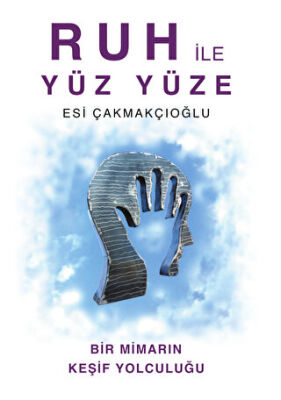 Ruh ile Yüz Yüze - 1