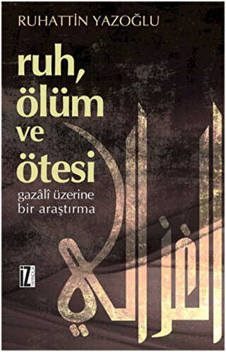 Ruh, Ölüm ve Ötesi - İz Yayıncılık