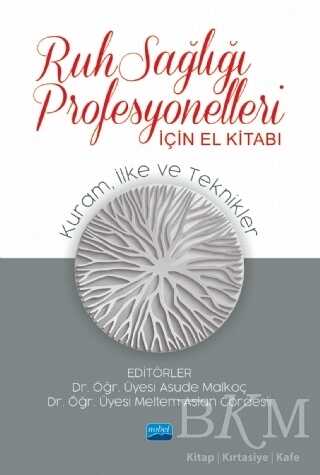 Ruh Sağlığı Profesyonelleri İçin El Kitabı - Nobel Akademik Yayıncılık