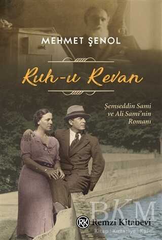 Ruh-u Revan: Şemseddin Sami ve Ali Sami`nin Romanı