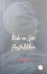 Ruh ve Şiir Hastalıkları - Evrensel Kültür Yayınları