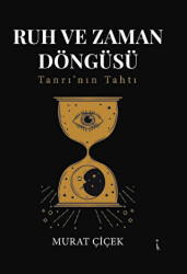 Ruh Ve Zaman Döngüsü - İkinci Adam Yayınları