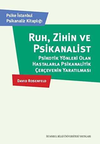 Ruh Zihin ve Psikanalist - İstanbul Bilgi Üniversitesi Yayınları