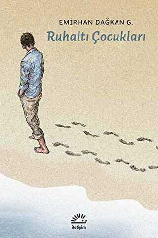 Ruhaltı Çocukları - İletişim Yayınevi