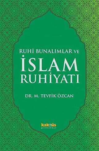 Ruhi Bunalımlar ve İslam Ruhiyatı - Kaknüs Yayınları