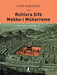 Ruhlara Şifa  Mekke-i Mükerreme - Kapı Yayınları
