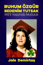 Ruhum Özgür Bedenim Tutsak - YAY - Yeni Anadolu Yayınları