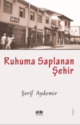 Ruhuma Saplanan Şehir - Akıl Fikir Yayınları