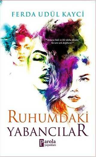 Ruhumdaki Yabancılar - Parola Yayınları
