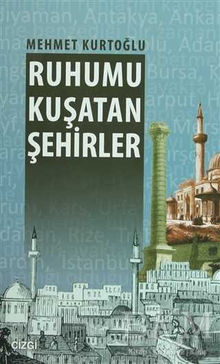 Ruhumu Kuşatan Şehirler - Çizgi Kitabevi Yayınları