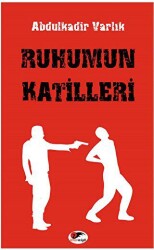 Ruhumun Katilleri - Kırmızı ve Siyah Yayınevi