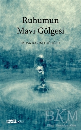 Ruhumun Mavi Gölgesi - Tebeşir Yayınları