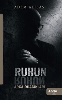 Ruhun Arka Odacıkları - 1