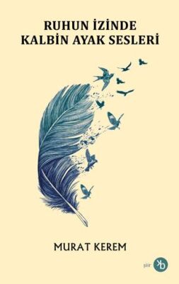 Ruhun İzinde Kalbin Ayak Sesleri - 1