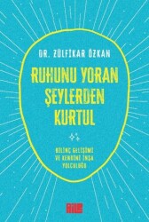 Ruhunu Yoran Şeylerden Kurtul - Aile Yayınları