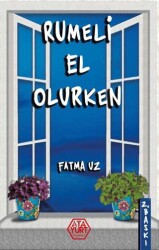 Rumeli El Olurken - Atayurt Yayınevi
