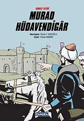 Rumeli Fatihi Murad Hüdavendigar - Çamlıca Çocuk Yayınları