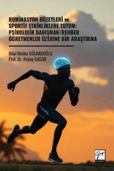 Ruminasyon Düzeyleri ve Sportif Etkinliklere Tutum: Psikolojik Danışman-Rehber Öğretmenler Üzerine B - Gazi Kitabevi