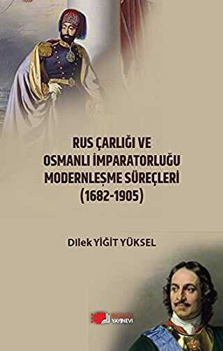 Rus Çarlığı ve Osmanlı İmparatorluğu Modernleşme Süreçleri 1682-1905