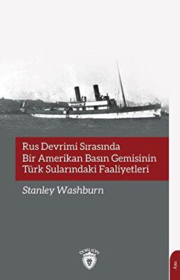 Rus Devrimi Sırasında Bir Amerikan Basın Gemisinin Türk Sularındaki Faaliyetleri - 1