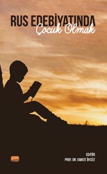 Rus Edebiyatında Çocuk Olmak - Nobel Bilimsel Eserler