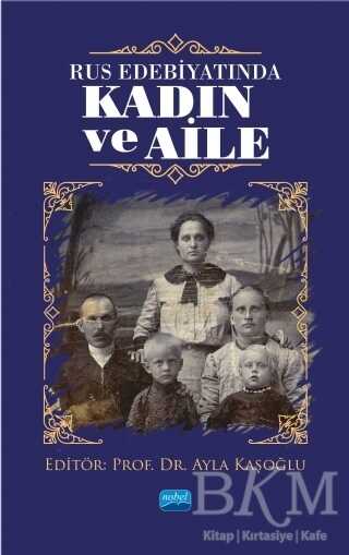Rus Edebiyatında Kadın ve Aile - Nobel Akademik Yayıncılık