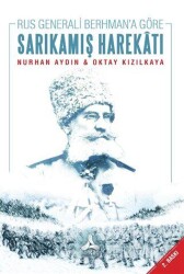 Rus Generali Berhman`a Göre Sarıkamış Harekatı - Sonçağ Yayınları