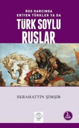 Rus Harcında Eriyen Türkler Ya da Türk Soylu Ruslar - Post Yayınevi