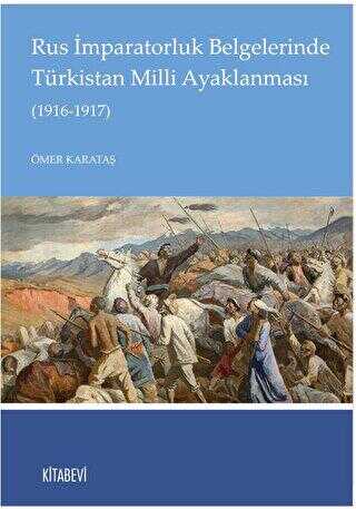 Rus İmparatorluk Belgelerinde Türkistan Milli Ayaklanması 1916-1917