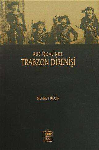 Rus İşgalinde Trabzon Direnişi