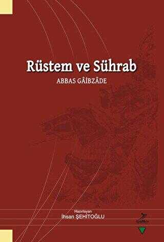Rüstem ve Sührab - Abbas Gaibzade - Grafiker Yayınları
