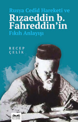 Rusya Cedid Hareketi ve Rızaeddin b. Fahreddin’in Fıkıh Anlayışı - Kitabe Yayınları