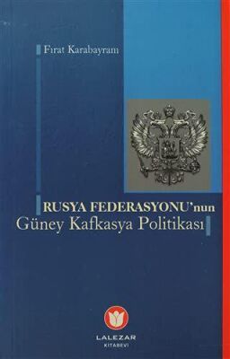 Rusya Federasyonu`nun Güney Kafkasya Politikası - 1