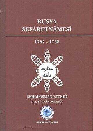 Rusya Sefaretnamesi 1757-1758 - Türk Tarih Kurumu Yayınları